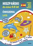 Hiszpański dla dzieci 6-8 lat Ćwiczenia Lato. Autor: Jewiak Hanna, Marianna Gutowska. Dadada.pl Okładka książki Hiszpański dla dzieci 6-8 lat Ćwiczenia Lato