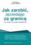 Jak zarobić, sprzedając za granicą Co, gdzie i na jakich zasadach. Autor: Sielewicz Grzegorz, Maciej Jasiński, Stachowski Michał, Otto Patrycja, Kwiatkowska Małgorzata. Dadada.pl Okładka książki Jak zarobić, sprzedając za granicą Co, gdzie i na jakich zasadach
