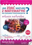 Jak zdać maturę z matematyki? Arkusze mat. ZP 2016. Autor: Kulma Dariusz. Dadada.pl Okładka książki Jak zdać maturę z matematyki? Arkusze mat. ZP 2016