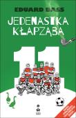 Jedenastka Kłapząba. Autor: Eduard Bass. Dadada.pl Okładka książki Jedenastka Kłapząba