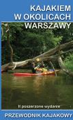 Kajakiem w okolicach Warszawy. Autor: Opracowanie zbiorowe. Dadada.pl Okładka książki Kajakiem w okolicach Warszawy