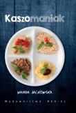 Kaszomaniak. Autor: Wanda Jackowska. Dadada.pl Okładka książki Kaszomaniak