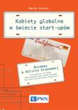 Kobiety globalne w świecie start-upów Rozmowy w Dolinie Krzemowej. Autor: Zucker Marta. Dadada.pl Okładka książki Kobiety globalne w świecie start-upów Rozmowy w Dolinie Krzemowej