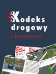 Kodeks drogowy z komentarzem. Autor: Giszczak Jacek, Kuflewski Przemysław, Papuga Zbigniew. Dadada.pl Okładka książki Kodeks drogowy z komentarzem