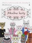 Kolorowanie dla dorosłych. Modne koty. Autor: Elizabeth James. Dadada.pl Okładka książki Kolorowanie dla dorosłych. Modne koty