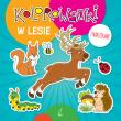 Kolorowanki z naklejkami W lesie. Autor: OPRACOWANIE  ZBIOROWE. Dadada.pl Okładka książki Kolorowanki z naklejkami W lesie