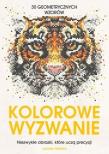 Okładka książki Kolorowe wyzwanie. 30 geometrycznych wzorów