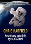 Kosmiczny poradnik życia na Ziemi. Autor: Chris Hadfield. Dadada.pl Okładka książki Kosmiczny poradnik życia na Ziemi
