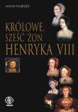 Królowe. Sześć żon Henryka VIII. Autor: David Starkey. Dadada.pl Okładka książki Królowe. Sześć żon Henryka VIII