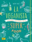 La Veganista. Superfood. Autor: Nicole Just. Dadada.pl Okładka książki La Veganista. Superfood