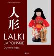 Lalki japońskie. Dawniej i dziś. Autor: Adrianna Wosińska (red.). Dadada.pl Okładka książki Lalki japońskie. Dawniej i dziś