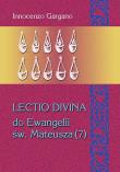 Lectio Divina do Ewangelii Mateusza (7). Autor: o. Innocenzo Gargano OSB Cam. Dadada.pl Okładka książki Lectio Divina do Ewangelii Mateusza (7)