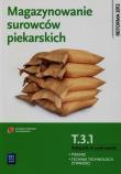 Magazynowanie surowców piekarskich. Kwalifikacja T.3.1. Podr. Autor: Krystyna Jarosz. Dadada.pl Okładka książki Magazynowanie surowców piekarskich. Kwalifikacja T.3.1. Podr