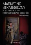 Okładka książki Marketing strategiczny w sektorze kultury Euroregionu Śląsk Cieszyński