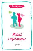 Miłość i wychowanie. Autor: Jarosław Żyliński. Dadada.pl Okładka książki Miłość i wychowanie