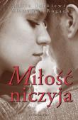 Miłość niczyja. Autor: Jurkiewicz Maria, Bogacki Sławomir. Dadada.pl Okładka książki Miłość niczyja