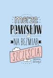 Okładka książki Morze pomysłów na bezmiar szczęścia