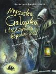 Myszka Galopka i tajemnica kopalni soli. Autor: Kozubska Katarzyna Ewa. Dadada.pl Okładka książki Myszka Galopka i tajemnica kopalni soli