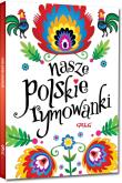 Nasze polskie rymowanki. Autor: Zagnińska Maria. Dadada.pl Okładka książki Nasze polskie rymowanki