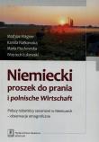 Niemiecki proszek do prania i polnische Wirtschaft. Autor: Wagner Mathias, Fiałkowska Kamila, Piechowska Maria. Dadada.pl Okładka książki Niemiecki proszek do prania i polnische Wirtschaft