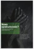 Nowa opiekuńczość. Autor: Anioł Włodzimierz, Bakalarczyk Rafał, Frysztacki Krzysztof, Piątek Krzysztof. Dadada.pl Okładka książki Nowa opiekuńczość