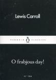 O frabjous day. Autor: Carroll Lewis. Dadada.pl Okładka książki O frabjous day