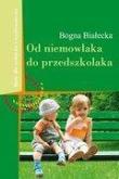Od niemowlaka do przedszkolaka  DiKŚW. Autor: 9788375162646. Dadada.pl Okładka książki Od niemowlaka do przedszkolaka  DiKŚW