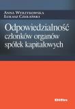 Odpowiedzialność członków organów spółek kapitałowych. Autor: Wyrzykowska Anna, Czekański Łukasz. Dadada.pl Okładka książki Odpowiedzialność członków organów spółek kapitałowych