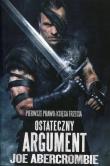 Ostateczny argument. Trylogia Pierwsze Prawo. Księga 3. Autor: Abercrombie Joe. Dadada.pl Okładka książki Ostateczny argument. Trylogia Pierwsze Prawo. Księga 3