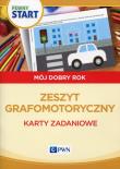 Pewny start Mój dobry rok Zeszyt grafomotoryczny Karty zadaniowe. Autor: Aneta Pliwka, Katarzyna Radzka. Dadada.pl Okładka książki Pewny start Mój dobry rok Zeszyt grafomotoryczny Karty zadaniowe