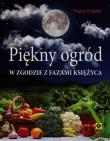 Okładka książki Piękny ogród w zgodzie z fazami Księżyca