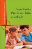 Pierwsze lata w szkole. Autor: Białecka Bogna. Dadada.pl Okładka książki Pierwsze lata w szkole