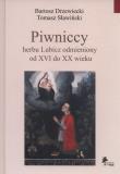 Piwniccy herbu Lubicz odmieniony od XVI do XX wieku. Autor: Drzewiecki Bartosz, Sławiński Tomasz. Dadada.pl Okładka książki Piwniccy herbu Lubicz odmieniony od XVI do XX wieku
