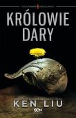 Pod sztandarem Dzikiego Kwiatu Tom 1. Królowie Dary. Autor: Liu Ken. Dadada.pl Okładka książki Pod sztandarem Dzikiego Kwiatu Tom 1. Królowie Dary