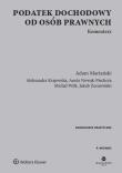 Podatek dochodowy od osób prawnych Komentarz. Autor: Aleksandra Krajewska, Nowak-Piechota Aneta, Wilk Michał, Żurawiński Jakub. Dadada.pl Okładka książki Podatek dochodowy od osób prawnych Komentarz