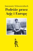 Podróż przez Azję i Europę. Autor: Annemarie Schwarzenbach. Dadada.pl Okładka książki Podróż przez Azję i Europę