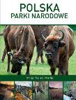 Polska: Parki narodowe. Dzika fauna i flora. Autor: Panek Marcin Paweł. Dadada.pl Okładka książki Polska: Parki narodowe. Dzika fauna i flora