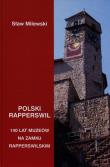 Polski Rapperswil. Autor: Stanisław Milewski. Dadada.pl Okładka książki Polski Rapperswil