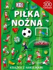 Ponad 300 naklejek. Piłka nożna. Autor: Cichy Ludwik. Dadada.pl Okładka książki Ponad 300 naklejek. Piłka nożna