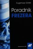 Poradnik frezera. Autor: Górski Eugeniusz. Dadada.pl Okładka książki Poradnik frezera