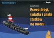 Prawo drogi światła i znaki statków na morzu. Autor: Pochodaj Andrzej. Dadada.pl Okładka książki Prawo drogi światła i znaki statków na morzu