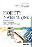 Projekty inwestycyjne. Autor: Postuła Marta, Cieślik Rafał redakcja naukowa. Dadada.pl Okładka książki Projekty inwestycyjne