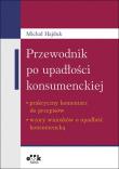 Przewodnik po upadłości konsumenckiej - praktyczny komentarz do przepisów - wzory wniosków o upadłość. Autor: Hajduk Michał. Dadada.pl Okładka książki Przewodnik po upadłości konsumenckiej - praktyczny komentarz do przepisów - wzory wniosków o upadłość