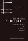 Okładka książki Realista Robbe-Grillet. Nouveau roman jako...