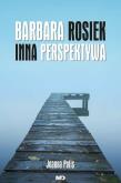 Rosiek Barbara Inna Perspektywa. Autor: Polis Joanna. Dadada.pl Okładka książki Rosiek Barbara Inna Perspektywa