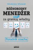 Okładka książki Różnorodny menedżer czyli za granicą władzy