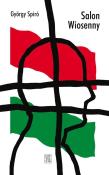 Salon Wiosenny. Autor: Spiró Gyorgy. Dadada.pl Okładka książki Salon Wiosenny
