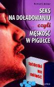 Okładka książki Seks na doładowaniu czyli męskość w pigułce