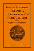 Skromna obrona domów publicznych albo rozprawa o porubstwie. Autor: Mandeville Bernard. Dadada.pl Okładka książki Skromna obrona domów publicznych albo rozprawa o porubstwie
