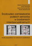 Okładka książki Środowisko zamieszkania polskich seniorów w badaniach interdyscyplinarnych